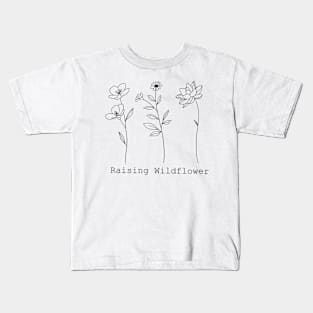 Raising Wildflowers Kids T-Shirt